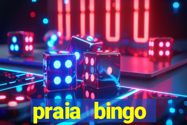 praia bingo dinheiro infinito 2022